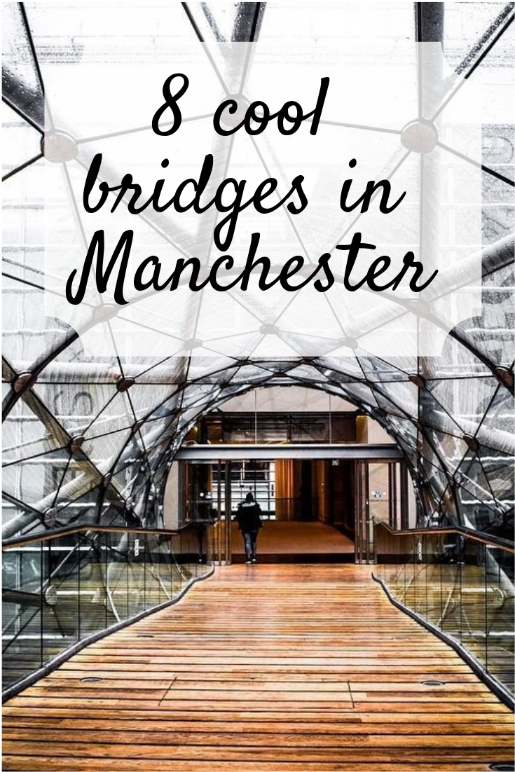 8 cool bridges that will make you want to visit Manchester